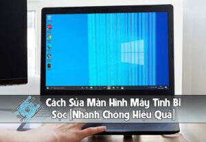 Cách sửa màn hình máy tính bị sọc